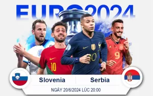 Soi kèo Slovenia vs Serbia